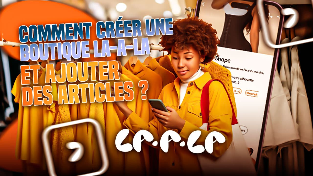 Comment créer boutique La-a-la et ajouter les articles ?