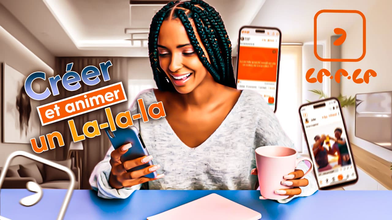 Comment créer et animer un La-la-la ?