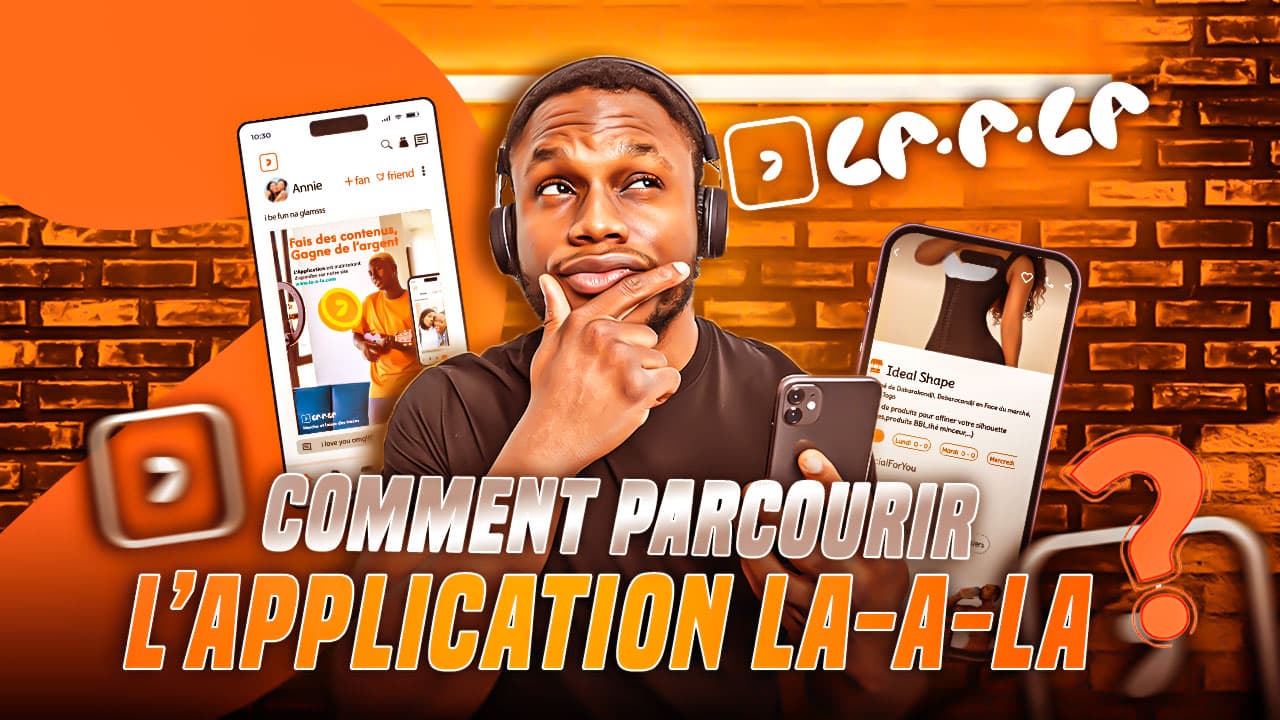 Comment parcourir l'application La-a-la ?