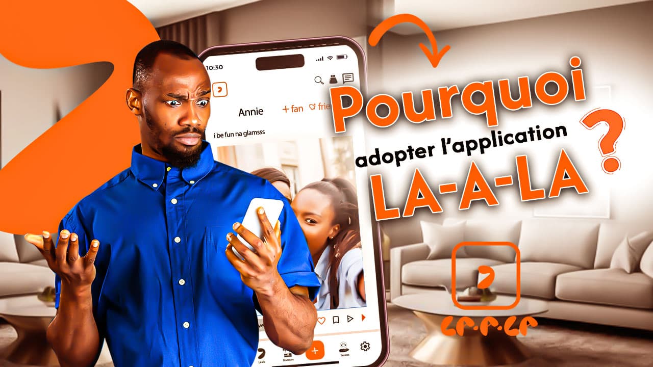 Pourquoi adopter l'application La-a-la ?