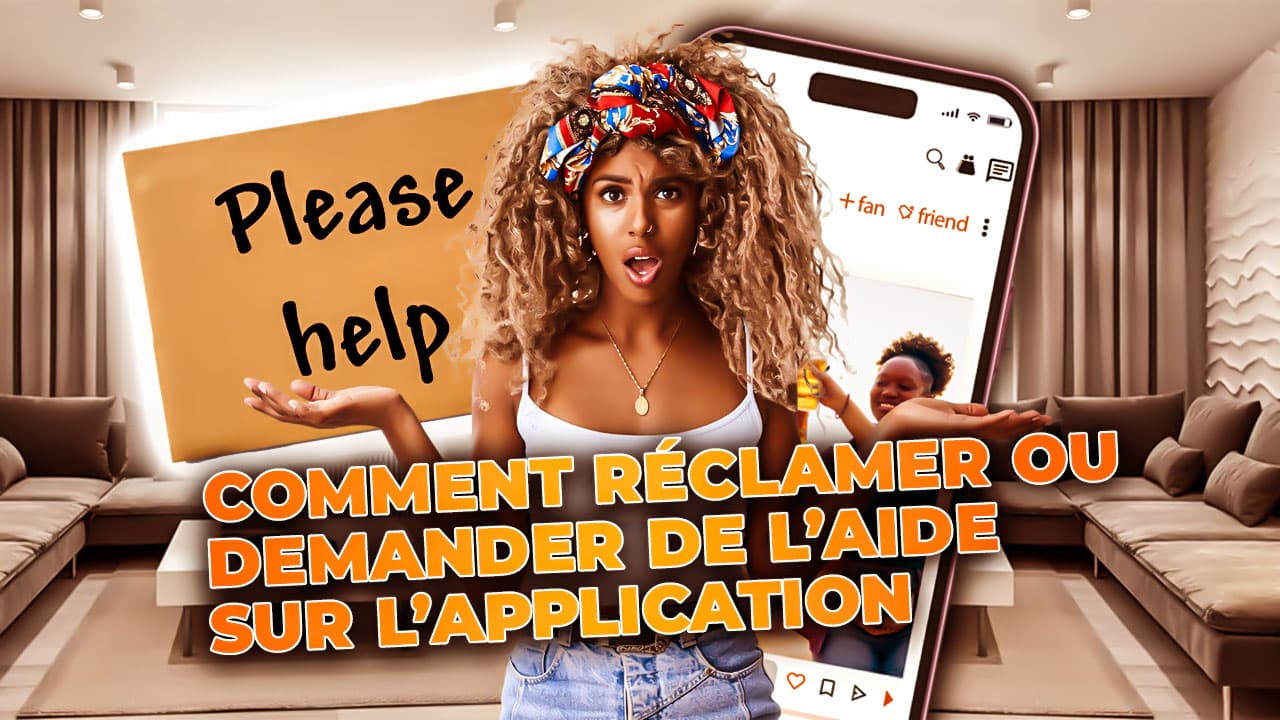 Comment réclamer ou demander de l'aide sur l'application ?