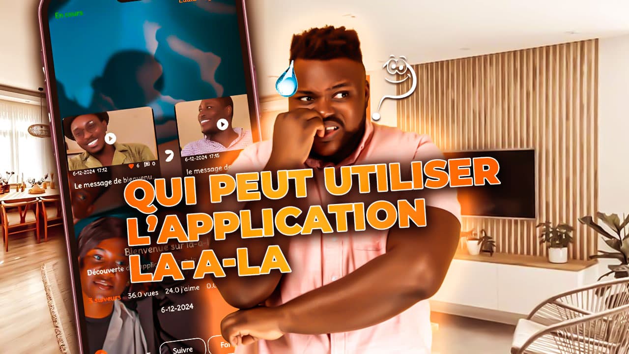 Qui peut utiliser l'application La-a-la ?